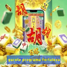 garoto programa fortaleza